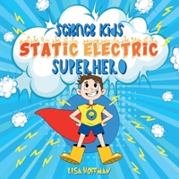 Static Electricity Superhero: A Science Learning Book For Kindergarten Kids 0645659290 Book Cover