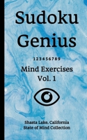 Sudoku Genius Mind Exercises Volume 1: Shasta Lake, California State of Mind Collection 1670923517 Book Cover