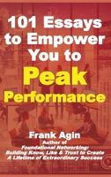 101 Essays to Empower You to Peak Performance 1967521174 Book Cover