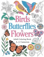 Adult Coloring Book: Birds, Butterflies and Flowers B0CMXLMVL4 Book Cover