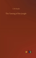 The Taming of the Jungle 054849892X Book Cover