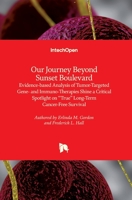Our Journey Beyond Sunset Boulevard: Evidence-based Analysis of Tumor-Targeted Gene- and Immuno-Therapies Shine a Critical Spotlight on True Long-Term Cancer-Free Survival 1839694157 Book Cover