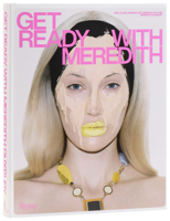Get Ready with Meredith: Skin, Glam, Fashion, Get Unready with Me 084787687X Book Cover