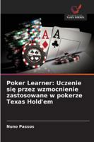 Poker Learner: Uczenie się przez wzmocnienie zastosowane w pokerze Texas Hold'em 6208471656 Book Cover