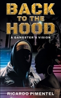 Back To The Hood: A Gangsta's Vision B0BTRW3DDF Book Cover