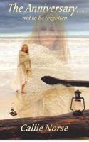The Anniversary...not to be forgotten 0615704964 Book Cover