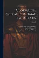 Glossarium Mediae Et Infimae Latinitatis; Volume 3 1022494899 Book Cover