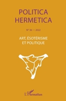Art, ésotérisme et politique (Revue Politica Hermetica) (French Edition) 214030084X Book Cover