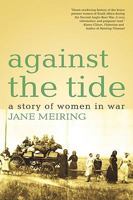 Against the Tide: A Story of Women in War 144015855X Book Cover