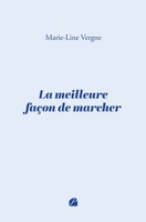 La meilleure façon de marcher (French Edition) 2754775285 Book Cover