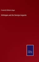 Göttingen und die Georgia Augusta 3375087667 Book Cover