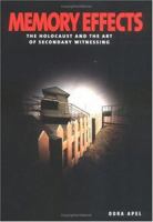Memory Effects: The Holocaust and the Art of Secondary Witnessing 0813530490 Book Cover