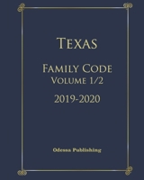 Texas Family Code 2019-2020 Volume 1/2 B089CSCM7Z Book Cover