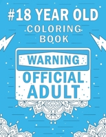 18 Year Old Coloring Book: A Snarky, Humorous & Relatable Coloring Book For 18th Birthday B085K96YD9 Book Cover