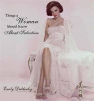 Things a Woman Should Know About Seduction 0764159062 Book Cover
