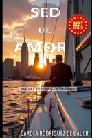 Sed de Amor: Amor y Esperanza Siempre (Spanish Edition) B0FF1Q4RCS Book Cover
