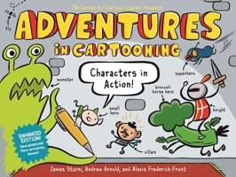 Adventures in Cartooning: Characters in Action (Enhanced Edition) 1250839424 Book Cover