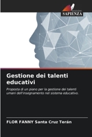 Gestione dei talenti educativi: Proposta di un piano per la gestione dei talenti umani dell'insegnamento nel sistema educativo. 6206364046 Book Cover
