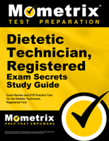 Dietetic Technician, Registered Exam Secrets Study Guide - Exam Review and DTR Practice Test for the Dietetic Technician, Registered Test [2nd Edition] 1516723171 Book Cover