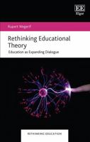 Rethinking Educational Theory: Education as Expanding Dialogue (Rethinking Education series) 1803926406 Book Cover