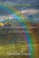 Mysticism of Metaphysics: Towards Spiritual Education of a Global Society 1928513034 Book Cover