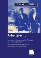 Praxishandbuch Arbeitsrecht: Juristisches Know-How Fur Manager Und Fuhrungskrafte 3322845427 Book Cover