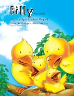Billy der mutige kleine Vogel: Eine Schlangen-Geschichte 1475155115 Book Cover