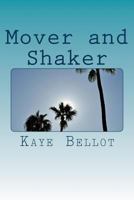 Mover and Shaker: A superhero love story 1505391407 Book Cover