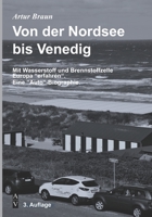 Von der Nordsee bis Venedig: Mit Wasserstoff und Brennstoffzelle Europa "erfahren". Eine "Auto"-Biographie 1710203706 Book Cover