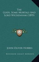 The Gods, Some Mortals, and Lord Wickenham 124136298X Book Cover