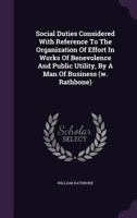 Social Duties: Considered With Reference To The Organization Of Effort In Works Of Benevolence And Public Utility 1120866553 Book Cover