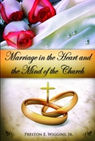 Marriage in the Heart and the Mind of the Church 1105751732 Book Cover