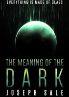 The Meaning of the Dark 1326788566 Book Cover