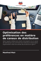 Optimisation des préférences en matière de canaux de distribution (French Edition) 6207664620 Book Cover
