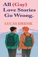 All (Gay) Love Stories Go Wrong B0GNF7MSNK Book Cover