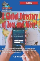 Awesome Animal Adventures: A Globlal Directory of Zoos and More!: Visit awesome places animals live: zoos, aquariums, wildlife conservation centers, educational farms, sanctuaries, and more. B085RR5XYW Book Cover