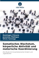 Somatisches Wachstum, körperliche Aktivität und motorische Koordinierung 6207303512 Book Cover