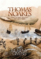 The Diary of Thomas Noakes: Struggles During Years of War, Drought and Hard Times 173395242X Book Cover