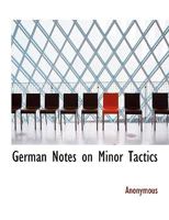 German Notes On Minor Tactics 110413117X Book Cover