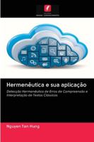 Hermenêutica e sua aplicação: Detecção Hermenêutica de Erros de Compreensão e Interpretação de Textos Clássicos 6200997764 Book Cover