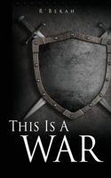 This Is A WAR: And I Am A Woman After Righteousness 166285742X Book Cover