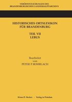 Historisches Ortslexikon Fur Brandenburg, Teil VII, Lebus 3941919849 Book Cover