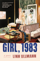 Girl, 1983: A Novel 1324134348 Book Cover