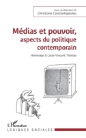 Médias et pouvoir, aspects du politique contemporain: Hommage à Louis-Vincent Thomas (Logiques Sociales) (French Edition) 2343056994 Book Cover