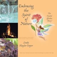 Embracing the Spirit of Nature: Open your senses and your mind to seeing in a whole new way. 108802100X Book Cover