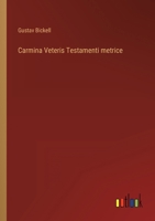 Carmina Veteris Testamenti metrice 3368487264 Book Cover