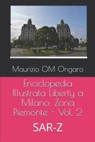 Enciclopedia Illustrata Liberty a Milano: Zona Piemonte - Vol. 2: SAR-Z 1095507036 Book Cover