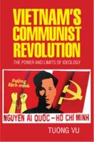 Vietnam's Communist Revolution: The Power and Limits of Ideology 1316607909 Book Cover