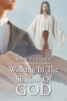 Walking in the Shadow of God 1098069366 Book Cover