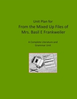 Unit Plan for From the Mixed-Up Files of Mrs. Basil E. Frankweiler: A Complete Literature and Grammar Unit for Grades 4-8 B08P3SBM55 Book Cover